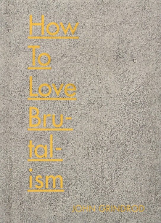 How to Love Brutalism