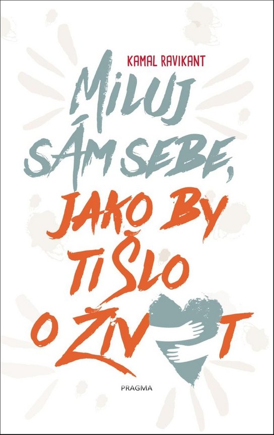Miluj sám sebe, jako by ti šlo o život