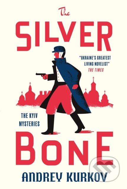 The Silver Bone - Andrey Kurkov