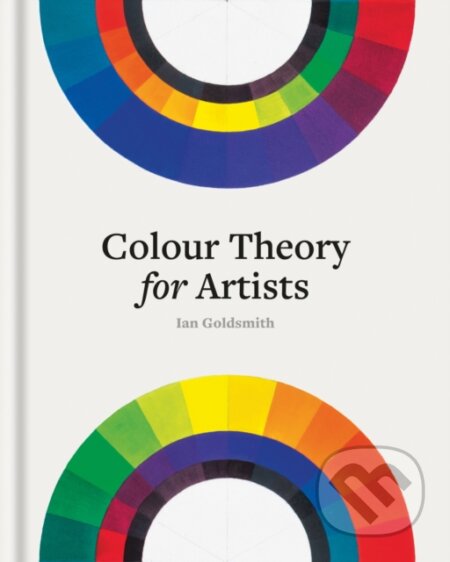 Colour Theory for Artists - Ian Goldsmith