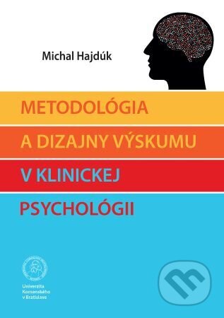 Metodológia a dizajny výskumu v klinickej psychológii - Michal Hajdúk