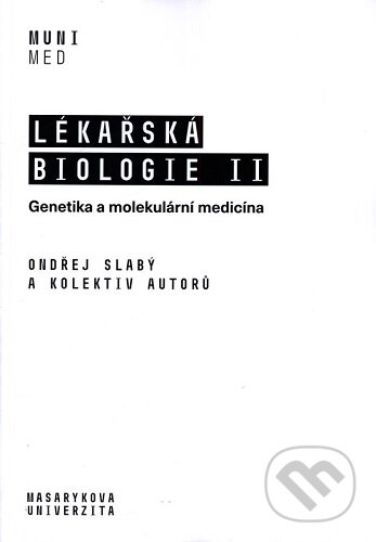 Lékařská biologie II. - Ondřej Slabý a kolektiv