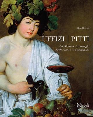 Uffizi & Pitti: From Giotto to Caravaggio (Gregori Mina)(Pevná vazba)
