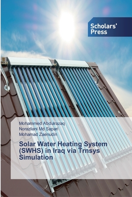 Solar Water Heating System (SWHS) in Iraq via Trnsys Simulation (Abdulrazaq Mohammed)(Paperback)