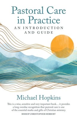 Pastoral Care in Practice: An Introduction and Guide (Hopkins Michael)(Paperback)