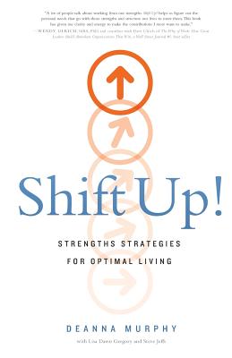 Shift Up!: Strengths Strategies for Optimal Living (Murphy Deanna)(Paperback)