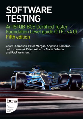 Software Testing: An Istqb-BCS Certified Tester Foundation Level Guide (Ctfl V4.0) - Fifth Edition (Thompson Geoff)(Paperback)