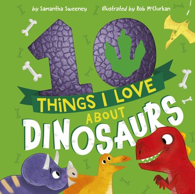 10 Things I Love about Dinosaurs (Sweeney Samantha)(Pevná vazba)