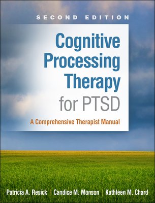 Cognitive Processing Therapy for PTSD: A Comprehensive Therapist Manual (Resick Patricia A.)(Paperback)