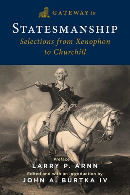 Gateway to Statesmanship: Selections from Xenophon to Churchill (Burtka John A.)(Paperback)