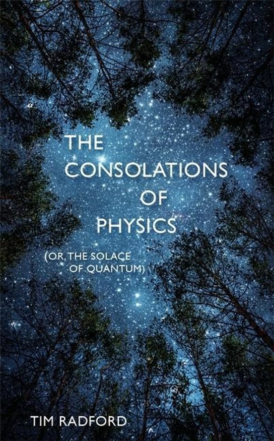 The Consolations of Physics (or, the Solace of Quantum)