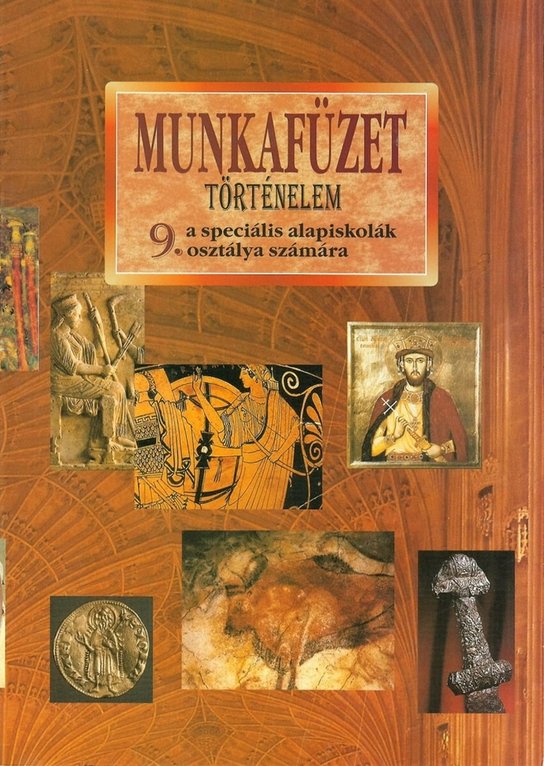 Munkafüzet Történelem a speciális alapiskolák 9. osztálya számára