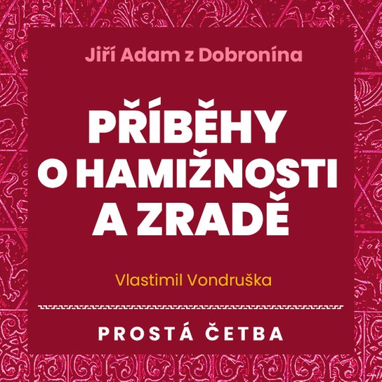 Příběhy o hamižnosti a zradě