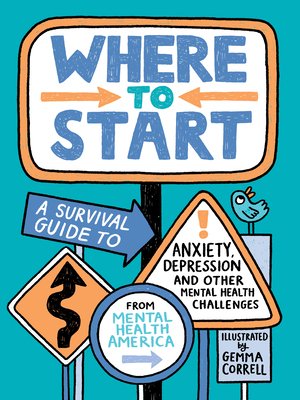Where to Start: A Survival Guide to Anxiety, Depression, and Other Mental Health Challenges (Mental Health America)(Paperback)