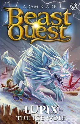 Beast Quest: Lupix the Ice Wolf: Series 31 Book 1 (Blade Adam)(Paperback)