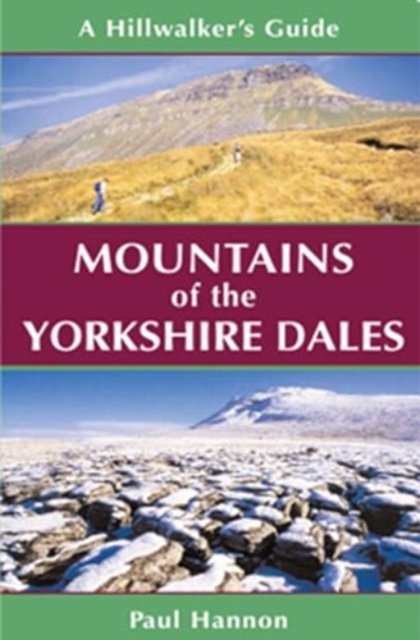 Mountains of the Yorkshire Dales - A Hillwalker's Guide (Hannon Paul)(Paperback / softback)