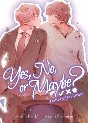Yes, No, or Maybe? (Light Novel 2) - Center of the World (Ichiho Michi)(Paperback)