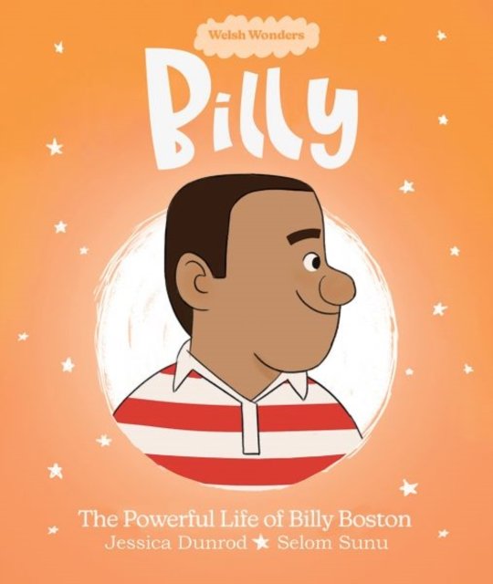 Welsh Wonders: Billy - The Powerful Life of Billy Boston (Dunrod Jessica)(Paperback / softback)
