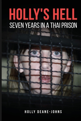 Holly's Hell - Seven Years in a Thai Prison (Deane-Johns Holly)(Paperback)