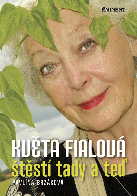 Květa Fialová štěstí tady a teď