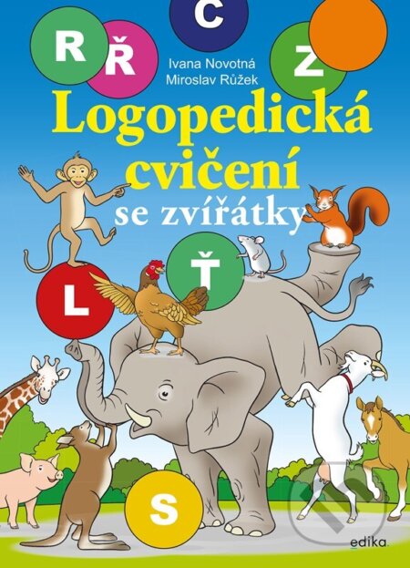 Logopedická cvičení se zvířátky - Ivana Novotná, Miroslav Růžek  (ilustrácie)