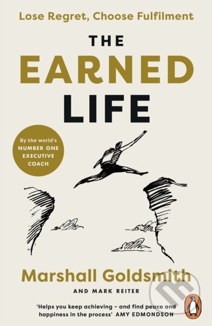The Earned Life - Marshall Goldsmith, Mark Reiter