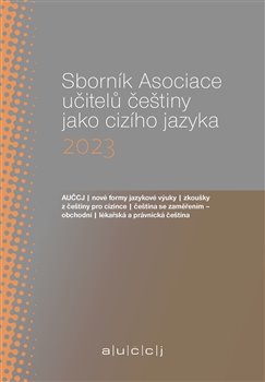 Sborník Asociace učitelů češtiny jako cizího jazyka 2023