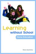 Learning Without School: Home Education (Mountney Ross)(Paperback)