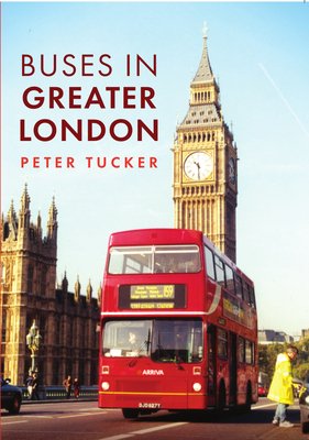 Buses in Greater London (Tucker Peter)(Paperback / softback)