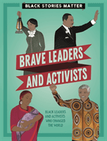 Black Stories Matter: Brave Leaders and Activists (Miller J.P.)(Pevná vazba)