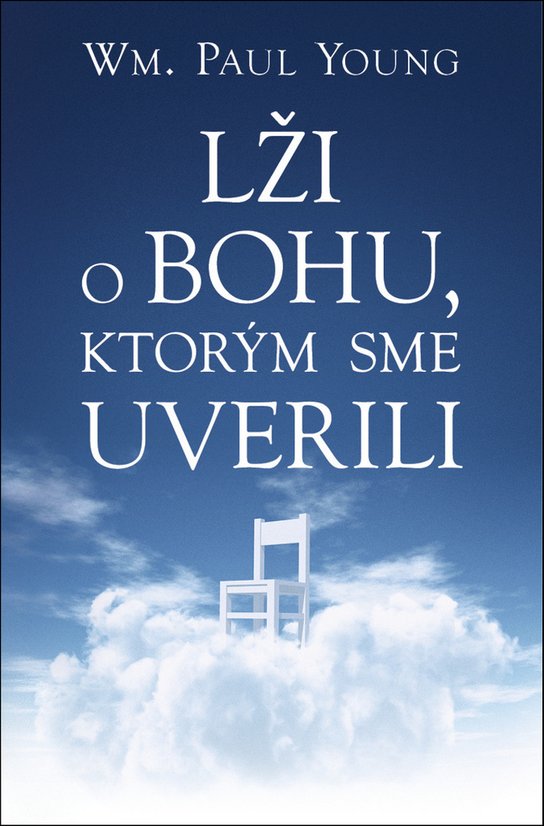 Lži o Bohu, ktorým sme uverili