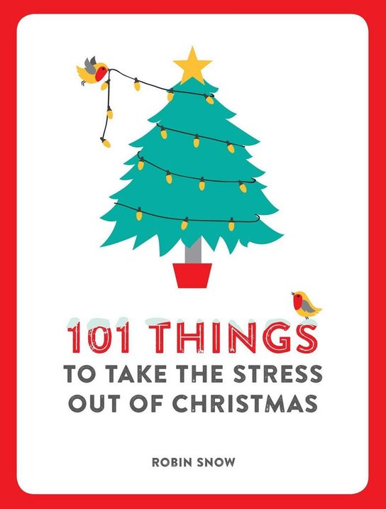 101 Things to do to Take the Stress Out of Christmas