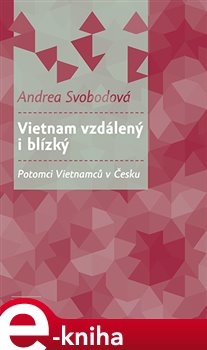 Vietnam vzdálený i blízký - Andrea Svobodová