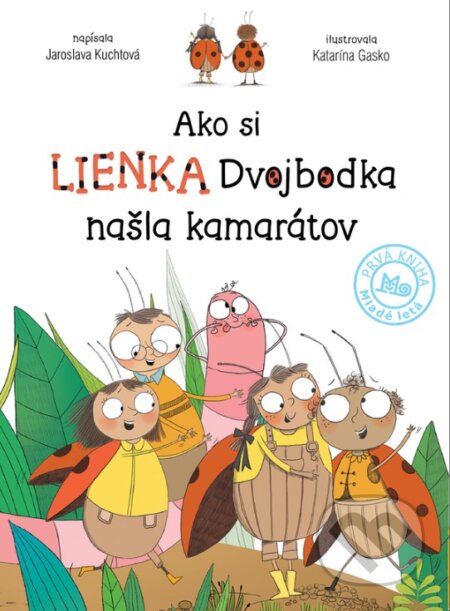Ako si lienka Dvojbodka našla kamarátov - Jaroslava Kuchtová, Katarína Gasko (ilustrátor)