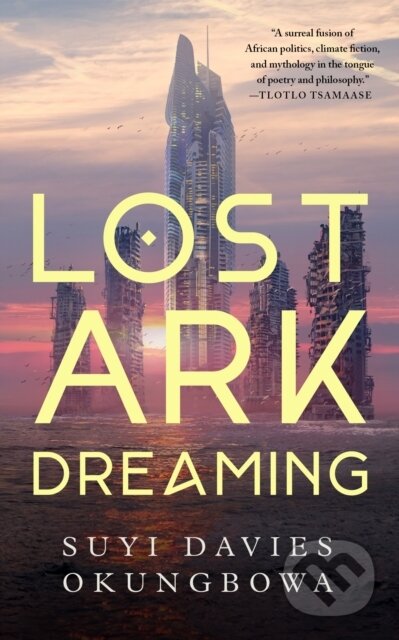 Lost Ark Dreaming - Suyi Davies Okungbowa