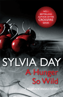 Hunger So Wild (A Renegade Angels Novel) (Day Sylvia)(Paperback / softback)