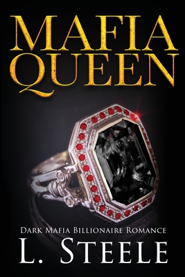 Mafia Queen: Dark Mafia Billionaire Romance (Steele L.)(Paperback)