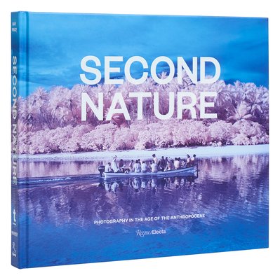 Second Nature: Photography in the Age of the Anthropocene (May Jessica)(Pevná vazba)