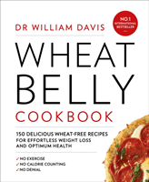 Wheat Belly Cookbook - 150 Delicious Wheat-Free Recipes for Effortless Weight Loss and Optimum Health (Davis Dr William)(Paperback / softback)