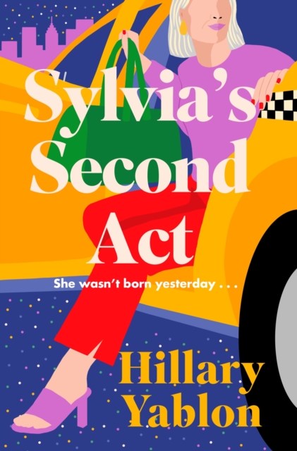 Sylvia's Second Act - The hilarious, heartwarming and utterly feel-good read for 2024! (Yablon Hillary)(Pevná vazba)