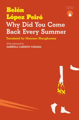 Why Did You Come Back Every Summer (Lpez Peir Beln)(Paperback)