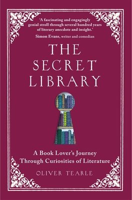 The Secret Library: A Book-Lovers' Journey Through Curiosities of Literature (Tearle Oliver)(Paperback)