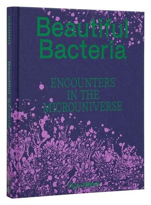 Beautiful Bacteria: Encounters in the Microuniverse (Danino Tal)(Pevná vazba)