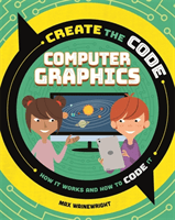Create the Code: Computer Graphics (Wainewright Max)(Pevná vazba)