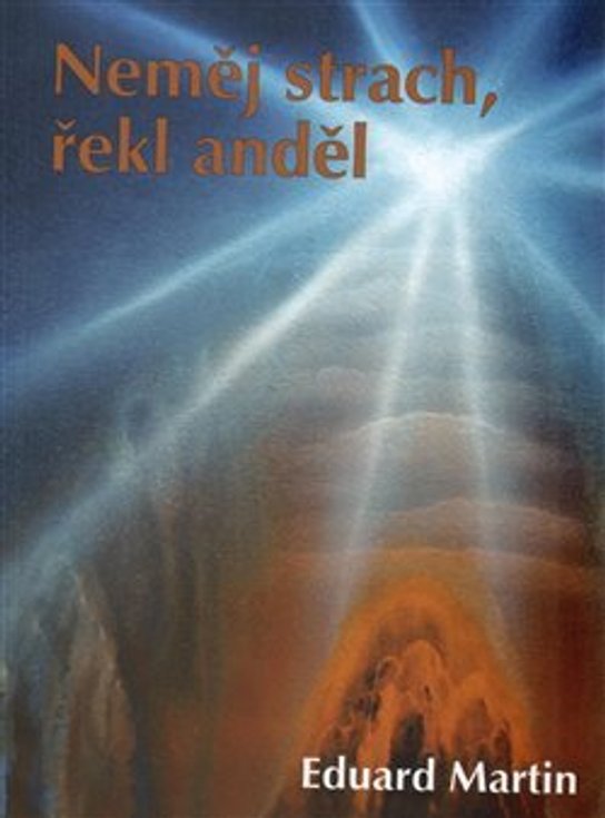 Neměj strach, řekl anděl