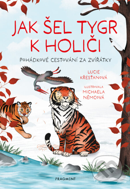 Jak šel tygr k holiči - Lucie Křesťanová, Michaela Němcová (ilustrátor)