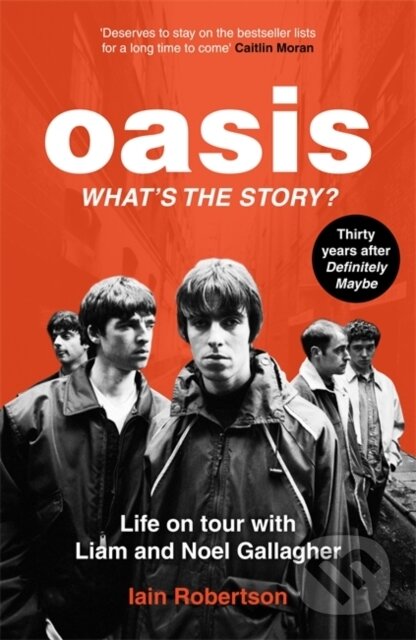 Oasis: What's The Story? - Iain Robertson