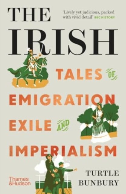 Irish - Tales of Emigration, Exile and Imperialism (Bunbury Turtle)(Paperback / softback)