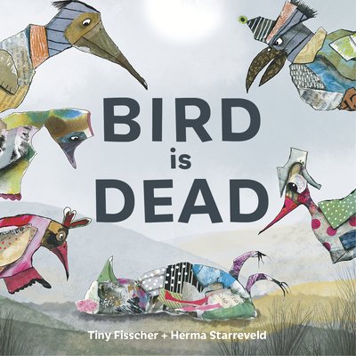 Bird Is Dead (Fisscher Tiny)(Pevná vazba)