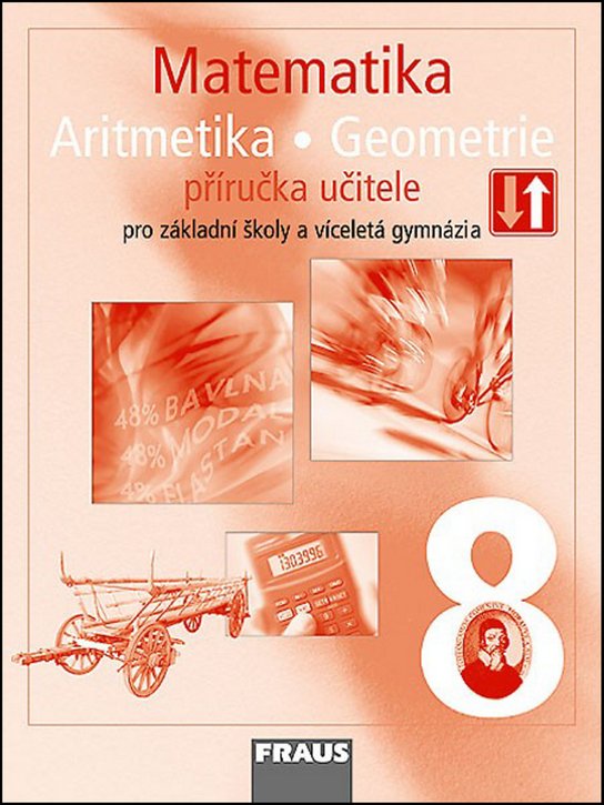 Matematika 8 Aritmetika . Geometrie Příručka učitele